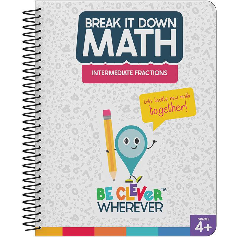 BREAK IT DOWN INTERMEDATE FRACTIONS