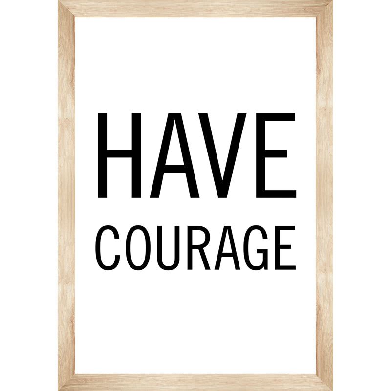 SIMPLY BOHO HAVE COURAGE POSTER