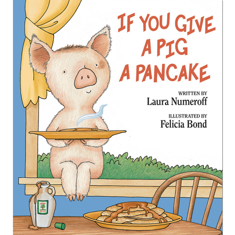 IF YOU GIVE A PIG A PANCAKE